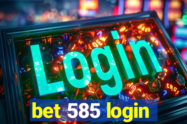 bet 585 login